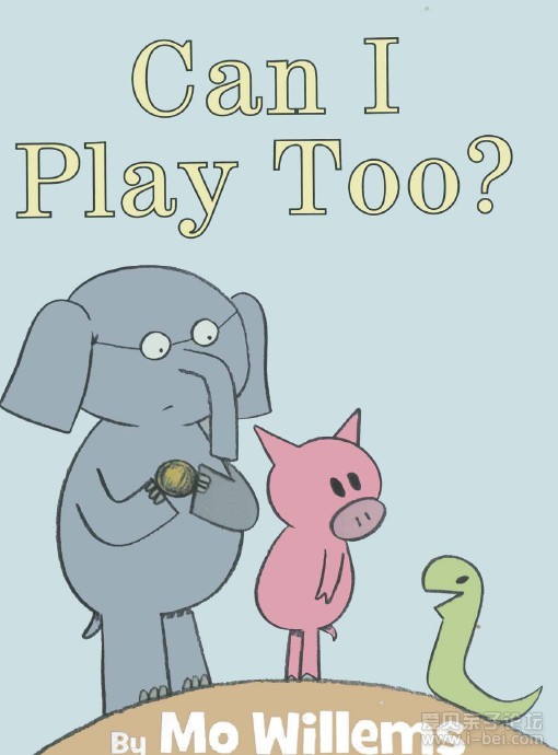 原版英文《An Elephant and Piggie》系列绘本之Can I Play Too - 爱贝亲子网